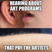 "Hearing about art programs"- "That pays the artists..."
